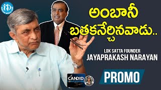 అంబానీ బతక నేర్చినవాడు..-Loksatta Founder, Retd IAS Dr. Jayaprakash Narayana Interview - PROMO