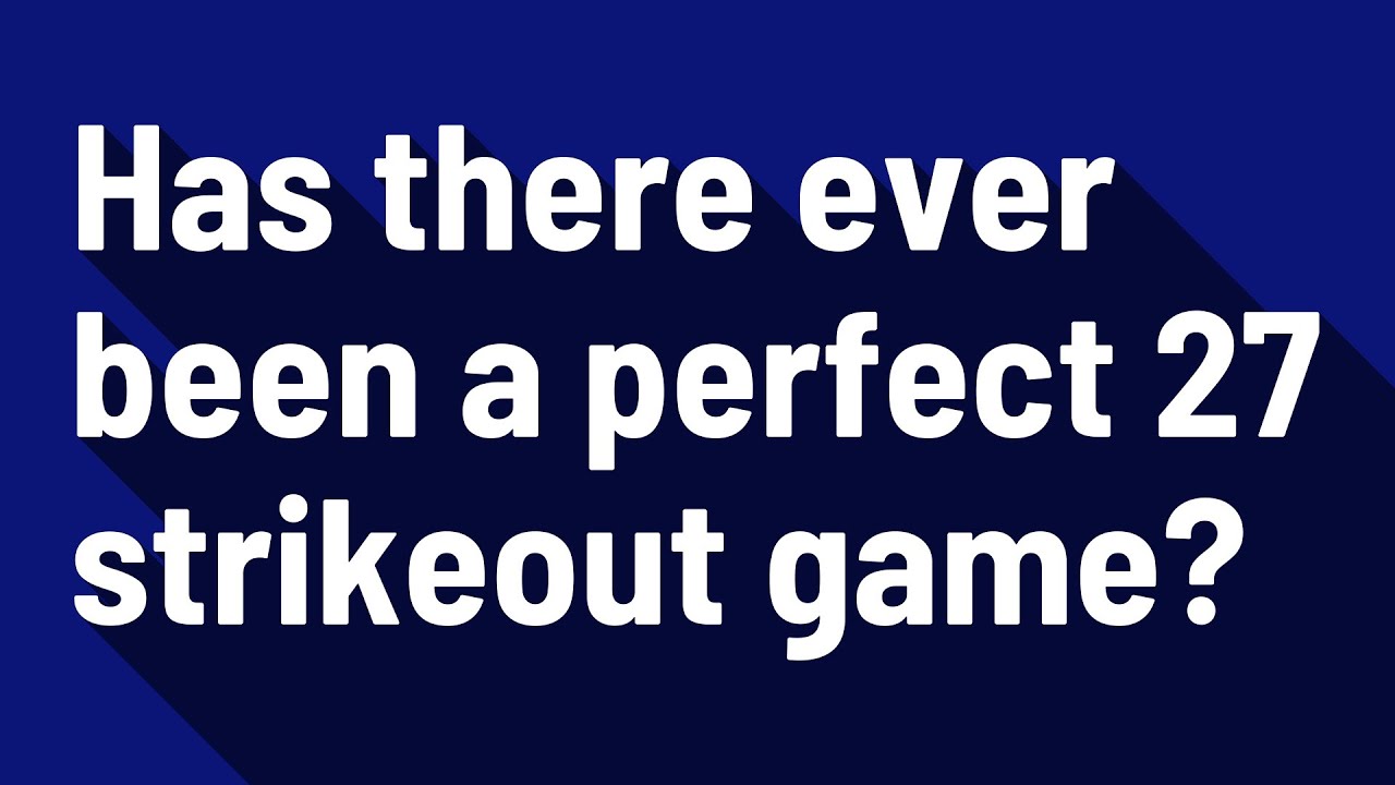 Has there ever been a perfect 27 strikeout game? - YouTube