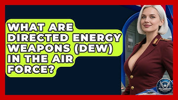 What Are Directed Energy Weapons (DEW) In The Air Force? - Sky Command Brotherhood