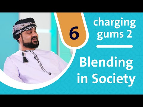 Charging Gums-2 (EP6) | Hamza Al Kanani | Integrating into Society