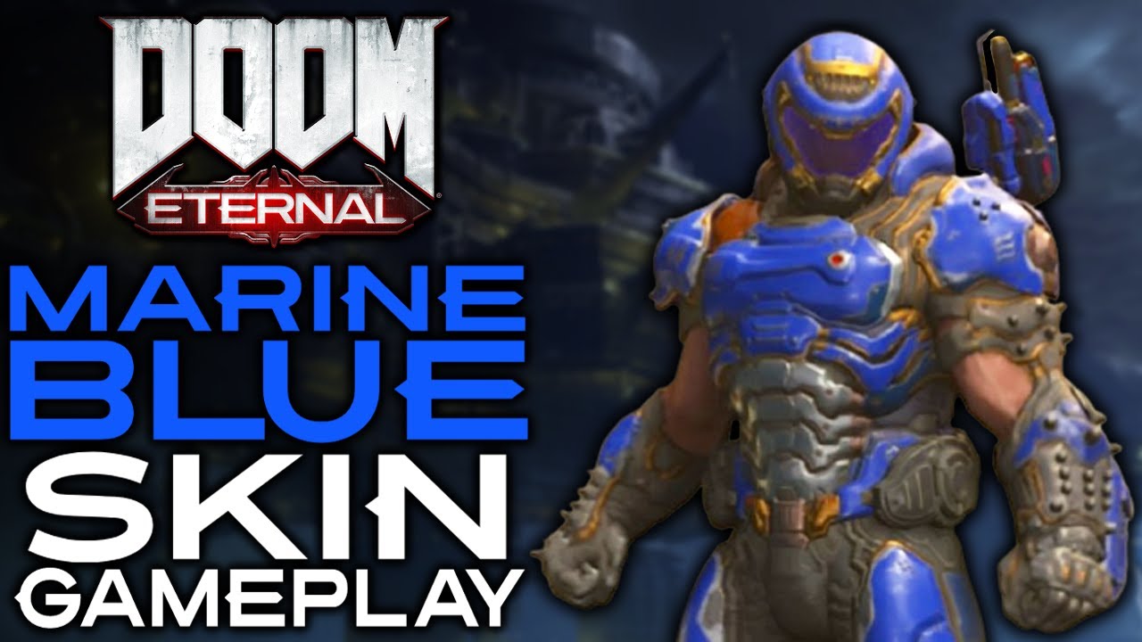 Doom Eternal Marine Blue Slayer Skin Gameplay YouTube