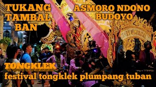 JUARA 1 TONGKLEK ASMORO NDONO BUDOYO  - TUKANG TAMBAL BAN    #hiburan #festival #tongklek