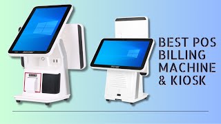 Best Billing Machine for Restaurant and Supermarket, Self Ordering KIOSK, Touch Screen POS Machine