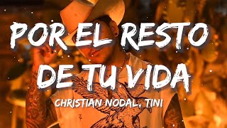 Christian Nodal, TINI - Por El Resto de Tu Vida | Bad Bunny, Tito Silva (Letra/Lyrics)