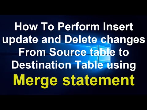 How To Perform Insert update and delete changes from source and destination using Merge statement