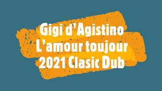 Gigi Dagostino - Lamour Toujour 2021 Clic Dub