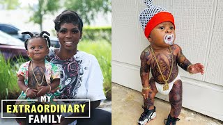 I Get Hate For Putting Tattoos On My 1-Year-Old | MY EXTRAORDINARY FAMILY 