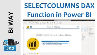 dax language - selectcolumns function in power bi