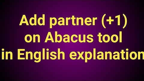 Add partner (+1) on Abacus tool in English  #what and when we use add partner 1 on ABACUS #sanvi574