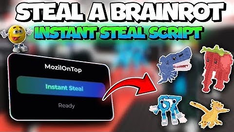 [UPDATE ☯️] Steal a Brainrot Instant Steal Script! ☠️ | KEYLESS | INSTANT STEAL | UNPATCHED