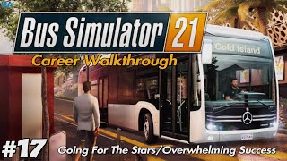 Career Walkthrough #17 - Going For The Stars/Overwhelming Success|Bus Simulator 21