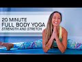 20 Minute Full Body Yoga — Strength and Stretch (Good for Beginners)