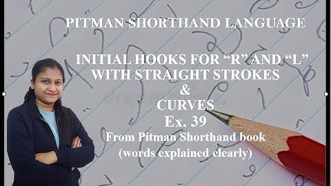 Chapter 11 - Ex. 39 - Initial hook for R and L (Pitman Shorthand video - 92)