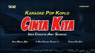 CINTA KITA - AMY SEARCH/INKA CHRIESTIE (KARAOKE POP KOPLO) NADA CEWEK