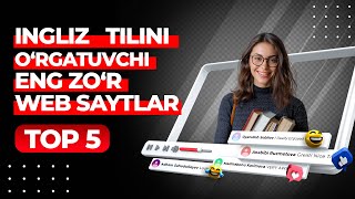 INGLIZ TILINI 0 DAN MUSTAQIL O'RGANISH UCHUN TOP 5 FOYDALI SAYTLAR