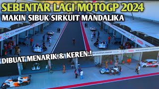 sirkuit mandalika hari ini.! dibuat menarik & keren sebentar lagi motogp 2024 nah ini.!