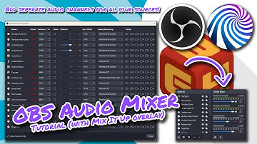 TUTORIAL: Setting up seperate audio channels in OBS Studio + Mix It Up overlay.