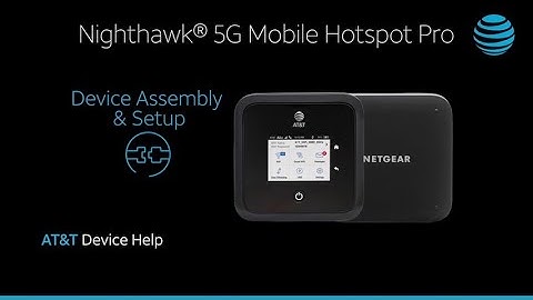 Learn about Device Assembly and Setup on the Netgear Nighthawk 5G Mobile Hotspot Pro | AT&T Wireless