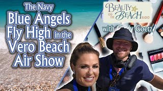 Beauty and the Beach - The Navy Blue Angels Fly High in the Vero Beach Air Show