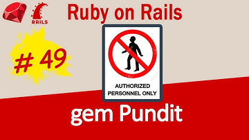 Ruby on Rails #49 gem Pundit for Authorization - Complete Guide
