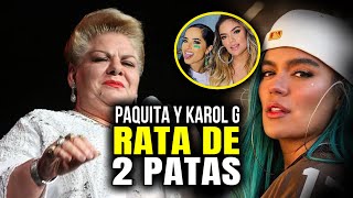 PAQUITA LA DEL BARRIO FELICITA A KAROL G POR SU RATA DE 2 PATAS