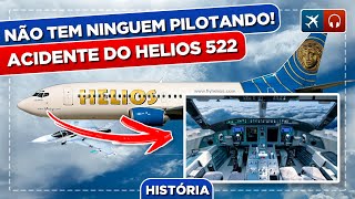 Sem NINGUÉM Pilotando - Helios 522 #SentaQueLaVemHistoria EP. 654