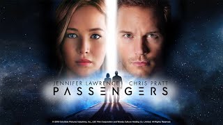 Passengers 2016 Movie || Jennifer Lawrence, Chris Pratt || Passengers Movie Full Facts, Review HD