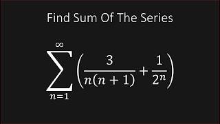 Find The Sum Of The Series 3/(n(n 1))   1/2^n