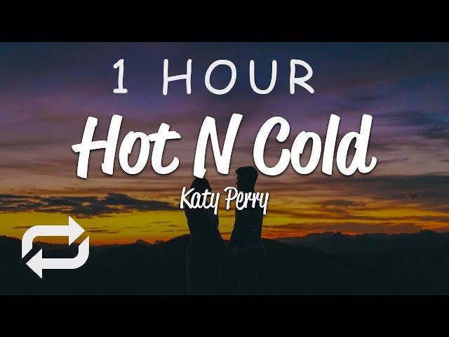 [1 HOUR 🕐 ] Katy Perry - Hot N Cold (Lyrics) class=