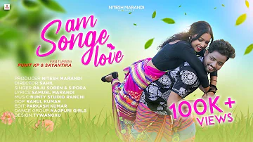 Am Songe Love || New Santhali Video 2022 || Raju Soren & Sipora|| Punit KP, Sayantika &  Sahil Murmu