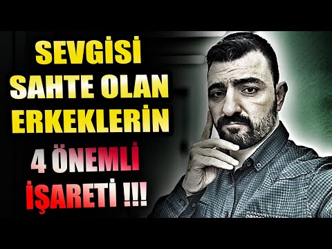 SEVGİSİ SAHTE OLAN ERKEKLERİN 4 ÖNEMLİ İŞARETİ ❗❗ SEVMEYEN ERKEKLERİ ELE VEREN DAVRANIŞLAR