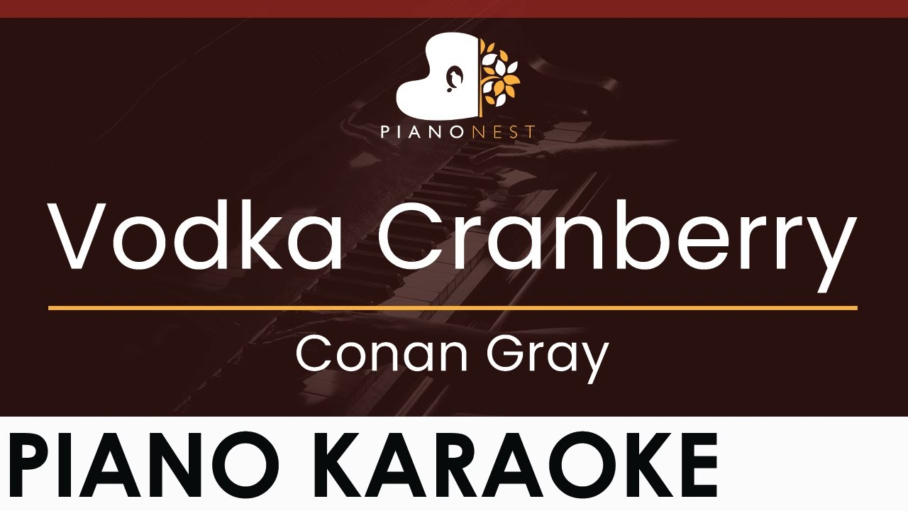 Conan Gray - Vodka Cranberry - HIGHER Key (Piano Karaoke Instrumental)