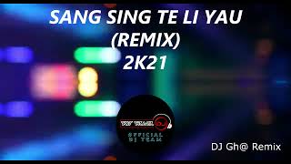 = SANG SING TE LI YAU = NEW REMIX 2K21 BREAKBEAT