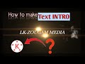 How to make youtube text intro from kinemaster2022