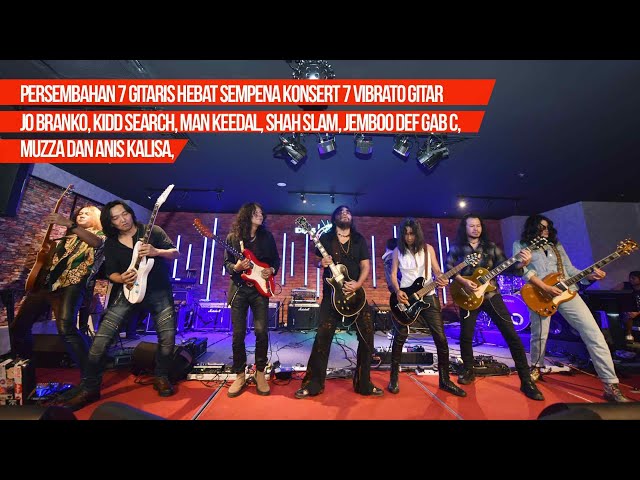 PERSEMBAHAN 7 GITARIS SEMPENA KONSERT TUJUH VIBRATO GITAR class=