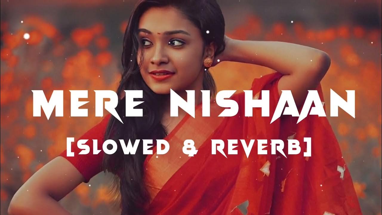 Mere Nishaan Oh My God Mp3 Song Download Mere Nishaan | Slowed And Reverb | Oh My God | Kailash Kher | Lofi