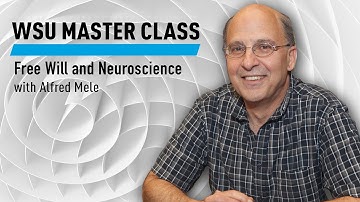 WSU: Free Will and Neuroscience with Alfred Mele
