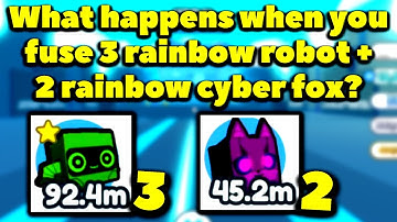 What happens when you fuse 3 rainbow robot and 2 rainbow cyber fox? (Pet Simulator X - Steampunk)