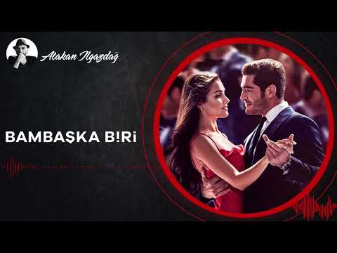 Bambaşka Biri  | Atakan Ilgazdağ