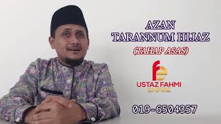 AZAN TARANNUM HIJAZ (ASAS) -Fahmi Asraf