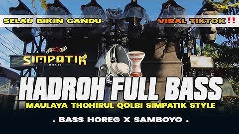 SHOLAWAT VIRAL TIKTOK - MAULAYA TOHIRUL QOLBY- HADROH FULL BASS-STYLE SIMPATIK