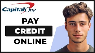 How to Pay Capital One Credit Card Online (Easy Method)