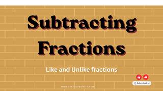 How to Subtract Fractions | Like & Unlike | Grade 4 & 5 | Year 4 & 5 | KS2 | Class 4 & 5 #fractions
