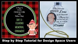 Cricut Christmas Craft Series: Day 9- Easy Floating Memorial Ornament -  Youtube