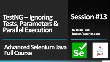 Basic To Advanced Selenium Java Full Course - Session 13 - TestNG - Ignore Tests,Parallel Execution