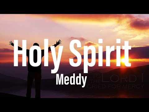 Meddy Holy Spirit Lyrics