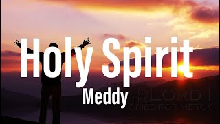 Meddy-Holy Spirit (Lyrics)