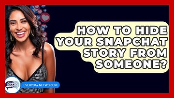 How To Hide Your Snapchat Story From Someone? - Everyday-Networking