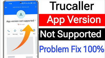 Trucaller App Version Not Supported Problem || App Version Not Supported 100% Fixed 