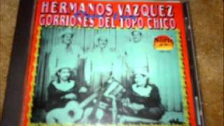 Video thumbnail of "Yo Soy Quien Te Vengo A Ver - Los Hermanos Vasquez con Los Gorriones Del Topo Chico"